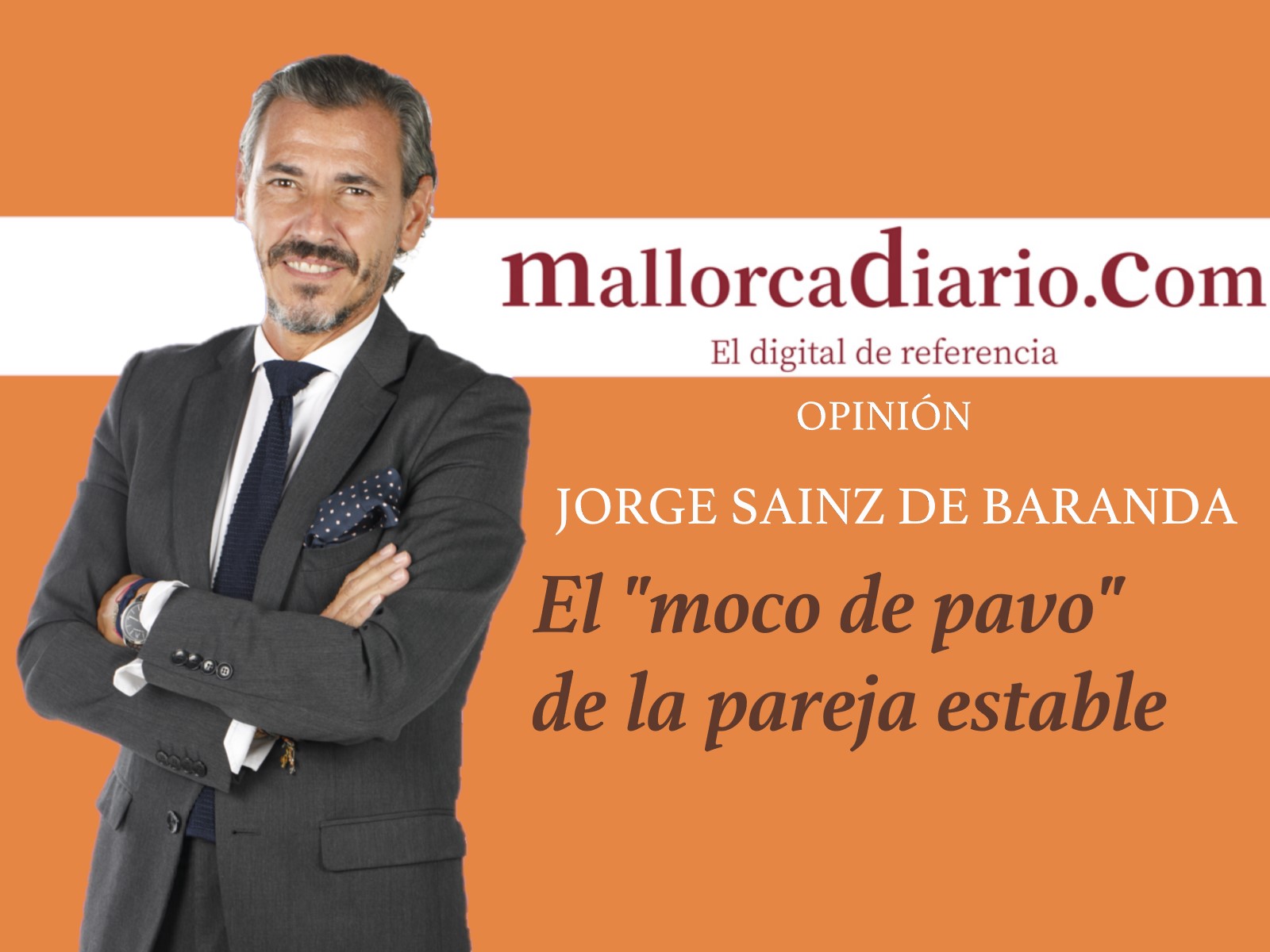 plato Almuerzo Cortés El "moco de pavo" de la pareja estable, artículo de opinión de Jorge Sáinz de Baranda en Mallorcadiario - FMSB Abogados y Economistas en Baleares plato Almuerzo Cortés El "moco de pavo" de la pareja estable, artículo de opinión de Jorge Sáinz de Baranda en Mallorcadiario - FMSB Abogados y Economistas en Baleares