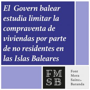 Sobre la posible limitación de compraventa de viviendas por parte de no residentes en las Islas Baleares